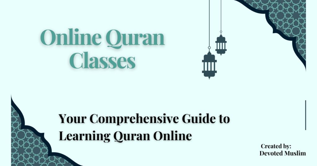 Promotional banner for "Online Quran Classes" from Devoted Muslim. The banner features the main text "Online Quran Classes" and "Your Comprehensive Guide to Learning Quran Online." Decorative Islamic patterns are in the corners, and two hanging Islamic lanterns are on the right. The image represents a resource for learning the Holy Quran remotely, created by Devoted Muslim.